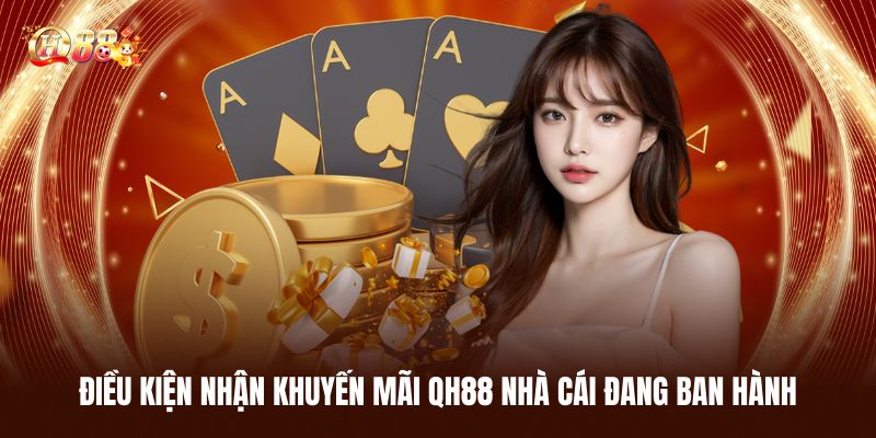 Khuyến Mãi QH88: Tổng Hợp Ưu Đãi Cá Cược Hấp Dẫn Năm 2026 1 Điều Kiện Nhận Khuyến Mãi QH88 Nhà Cái Đang Ban Hành