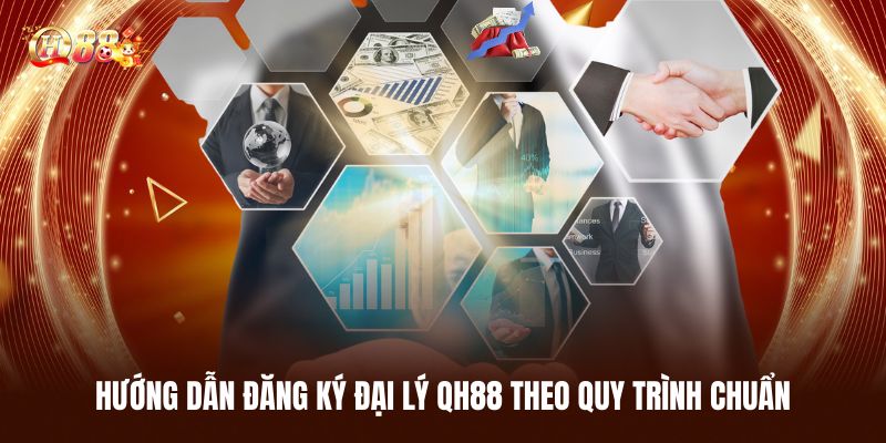 Đại Lý QH88: Cơ Hội Hợp Tác Kiếm Lợi Cùng Nhà Cái Uy Tín 3 Hướng Dẫn Đăng Ký Đại Lý QH88 Theo Quy Trình Chuẩn