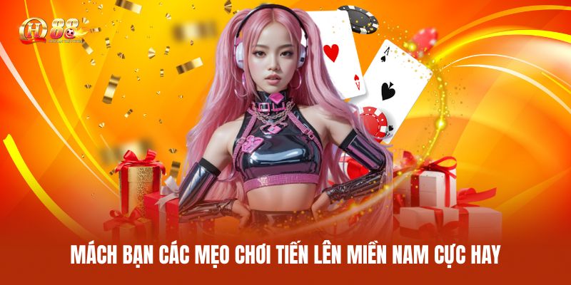 Mách Bạn Các Mẹo Chơi Tiến Lên Miền Nam Cực Hay